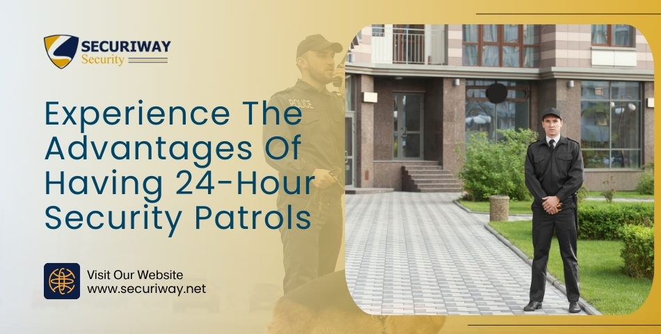 Benefits Of 24-Hour Security Patrols