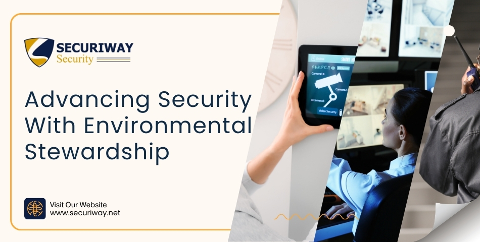 Environmental Responsibility in Security