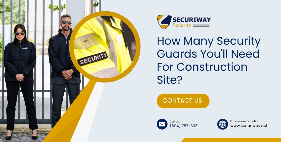 How Many Security Guards Need For Effective Construction Site
