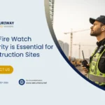 Fire Watch Security For Construction Sites