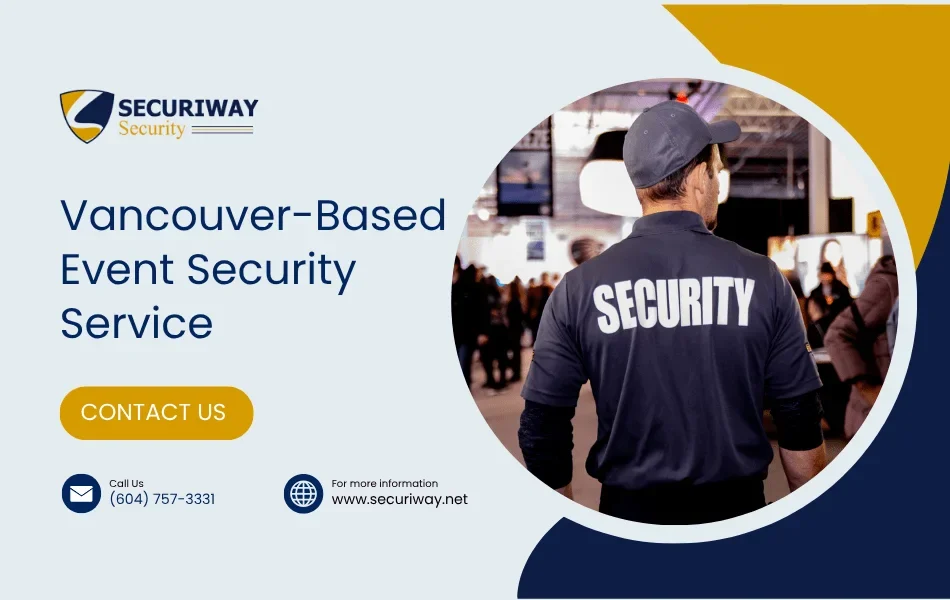 Benefits Of Hiring A Vancouver-Based Event Security