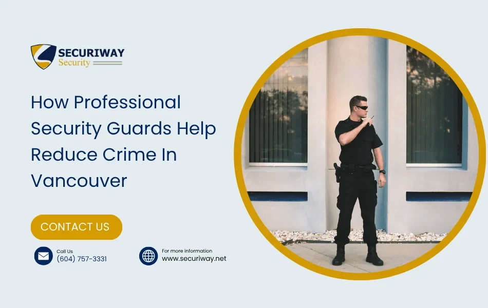 How Security Guards Reduce Crime In Vancouver