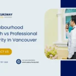 Neighbourhood Watch vs Professional Security in Vancouver: Which Protects Your Home Better Neighbourhood Watch Vs Professional Security In Vancouver