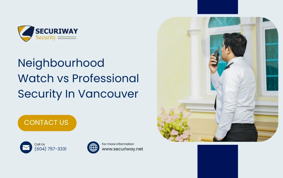 Neighbourhood Watch Vs Professional Security In Vancouver