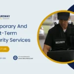What Are Short-term Security Services? A Complete Guide What Are Short-term Security Services