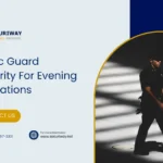 Static Guard Security For Evening Operations